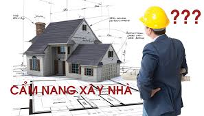 Những điều cần biết khi xây nhà (cẩm nang xây dựng)